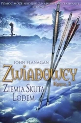 Ziemia Skuta Lodem. Zwiadowcy. Księga 3 - John Flanagan