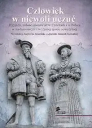 Człowiek w niewoli uczuć. - Iwańczak Wojciech, Januszek-Sieradzka Agnieszka