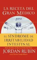 La Receta del Gran Medico Para El Sindrome de Irritabilidad Intestinal - Rubin Jordan