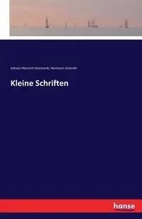 Kleine Schriften - Deinhardt Johann Heinrich