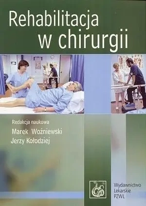 Rehabilitacja w chirurgii - Woźniewski Marek, Kołodziej Jerzy