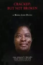 Cracked, But Not Broken - Regina Lewis Duvall