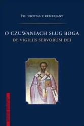 O czuwaniach sług Boga - Św. Nicetas z Remezjany