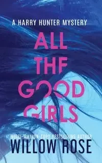 ALL THE GOOD GIRLS - Rose Willow