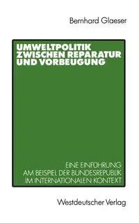 Umweltpolitik zwischen Reparatur und Vorbeugung - Glaeser Bernhard