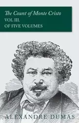 The Count of Monte Cristo - Vol III. (In Five Volumes) - Dumas Alexandre