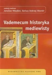 Vademecum historyka mediewisty - J. Nikodem, D.a. Sikorski (red.)