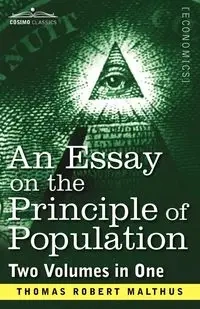 An Essay on the Principle of Population (Two Volumes in One) - Thomas Robert Malthus
