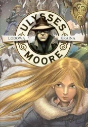 Ulysses Moore 10 Lodowa Kraina - Pierdomenico Baccalario