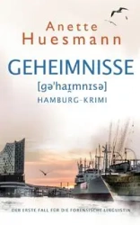 Geheimnisse - Hamburg-Krimi - Anette Huesmann