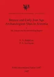 Bronze and Early Iron Age Archaeological Sites in Armenia I - Badalyan R. S.