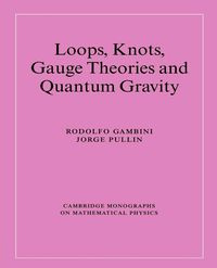 Loops, Knots, Gauge Theories and Quantum Gravity - Rodolfo Gambini