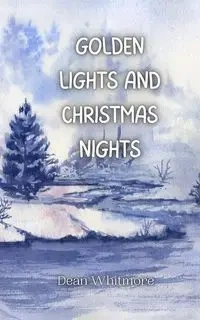 Golden Lights and Christmas Nights - Dean Whitmore