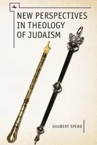 New Perspectives in Theology of Judaism - Spero Shubert