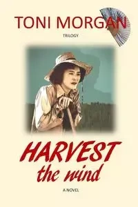 Harvest the Wind - Morgan Toni