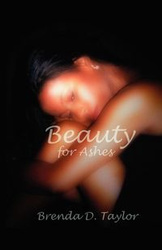 Beauty for Ashes - D. Taylor Brenda