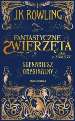 Fantastyczne zwierzęta i jak je znaleźć scenariusz - Joanne K. Rowling