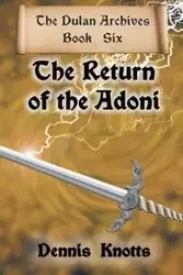 The Return of the Adoni - Dennis Knotts