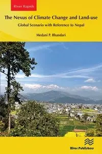The Nexus of Climate Change and Land-use - Global Scenario with Reference to Nepal - Bhandari Medani P.