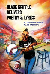 Black Kripple Delivers Poetry & Lyrics - Jr. Leroy Franklin Moore