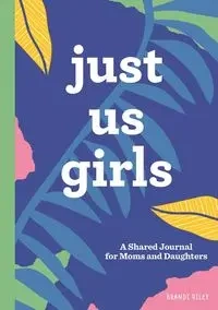 Just Us Girls - Riley Brandi