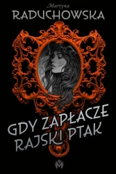 eBook Gdy zapłacze rajski ptak - Martyna Raduchowska mobi epub