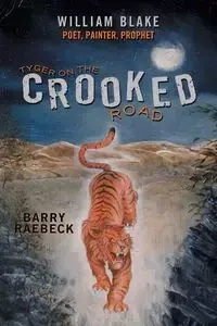 Tyger on the Crooked Road - Barry Raebeck