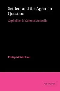 Settlers and the Agrarian Question - Philip McMichael