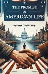 The Promise of American Life - Herbert David Croly