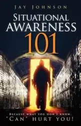 Situational Awareness 101 - Johnson Jay