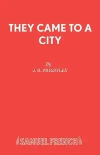 They Came To A City - Priestley J B