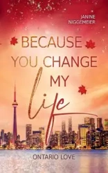 Because you change my life - Janine Niggemeier