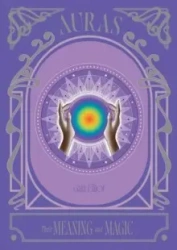 Auras. Their Meaning and Magic wer. angielska - Elliot Gaia