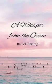 A Whisper from the Ocean - Sterling Rafael