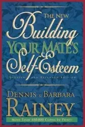 Building Your Mate's Self-Esteem - Dennis Rainey