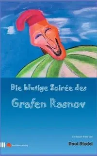 Die blutige Soiree des Grafen Rasnov - Paul Riedel