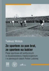Ze sportem za pan brat, ze sportem na bakier - Tadeusz Wolsza