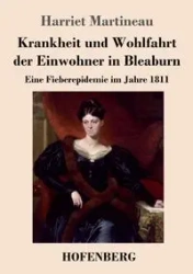 Krankheit und Wohlfahrt der Einwohner in Bleaburn - Harriet Martineau
