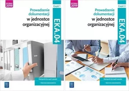 Prowadzenie dokumentacji EKA.04 Część 1 i 2 WSiP - Joanna Śliżewska, Joanna Ablewicz, Damian Dębski,