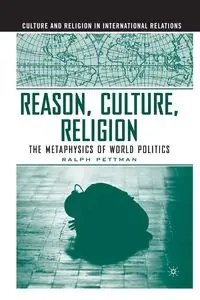 Reason, Culture, Religion - Pettman R.