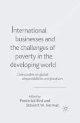 International Businesses and the Challenges of Poverty in the Developing World - Bird F.