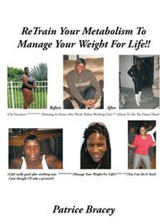 Retrain Your Metabolism to Manage Your Weight for Life!! - Patrice Bracey