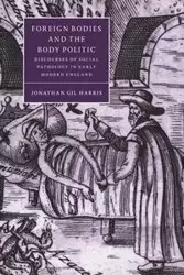 Foreign Bodies and the Body Politic - Harris Jonathan Gil