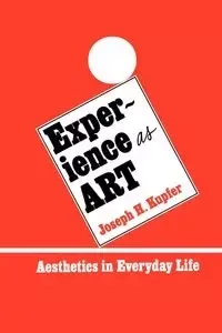 Experience as Art - Joseph H. Kupfer