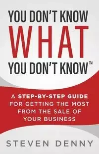 You Don't Know What You Don't Know - Denny Steven