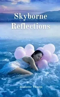 Skyborne Reflections - Jeannette Viirpuu