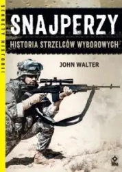 Snajperzy na wojnie Historia strzelców wyborowych - John Walter