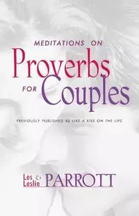 Meditations on Proverbs for Couples - Les Parrott and Leslie