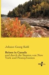 Reisen in Canada - Kohl Johann Georg