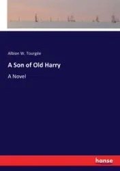 A Son of Old Harry - Tourgée Albion W.